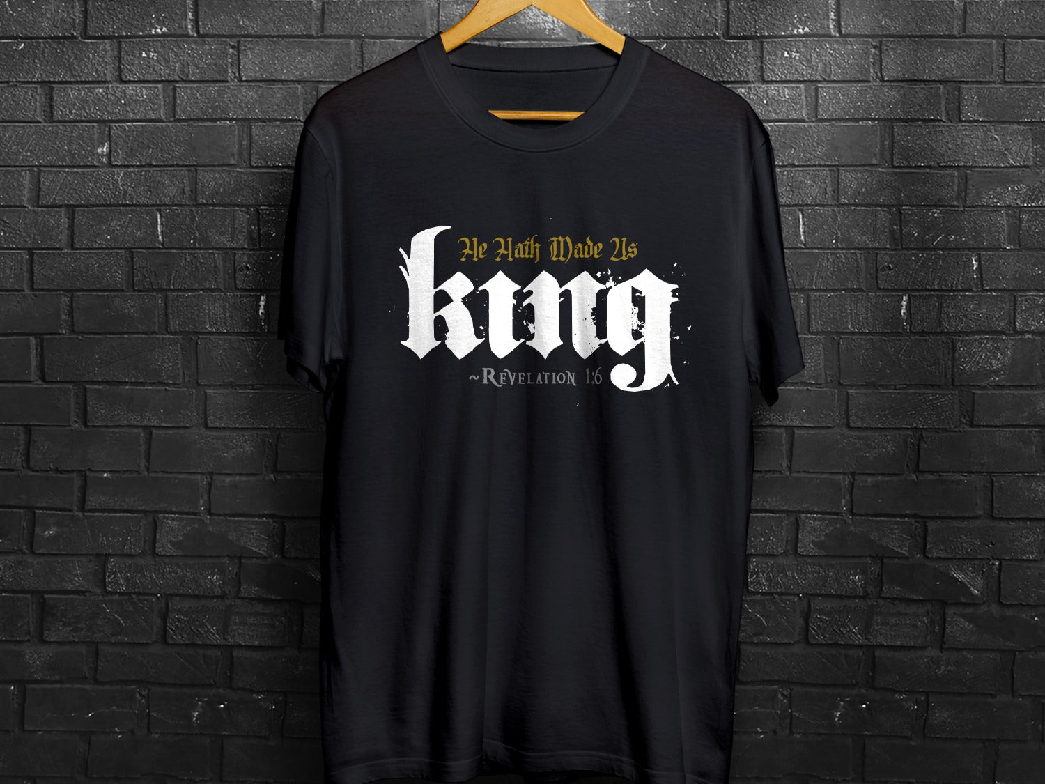 He Hath Made us KING Rev 1:6 - T-shirt