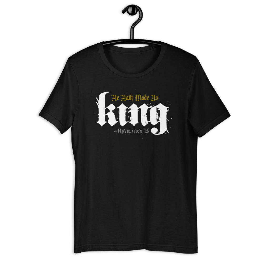 He Hath Made us KING Rev 1:6 - T-shirt
