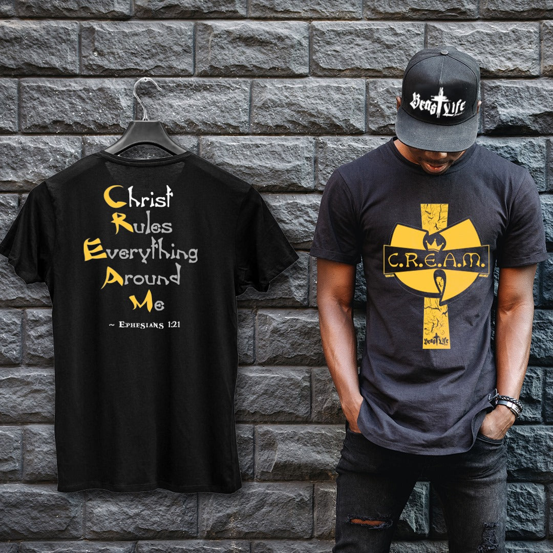 C.R.E.A.M.  - Christ Rules Everything Around Me